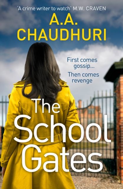 The School Gates : An unputdownable, nail-biting thriller with a twist that will have you on the edge of your seat