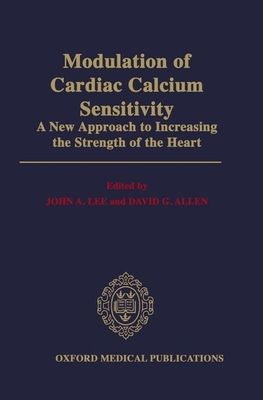 Modulation of Cardiac Calcium Sensitivity : A New Approach to Increasing the Strength of the Heart