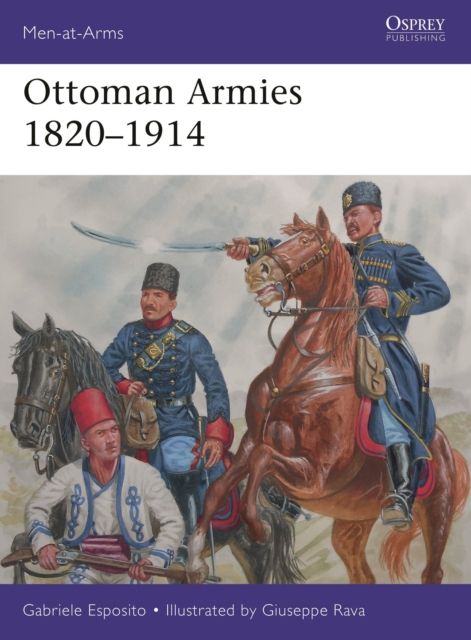 Ottoman Armies 1820–1914