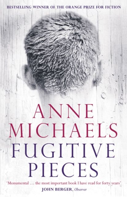 Fugitive Pieces : Winner of the Orange Prize for Fiction