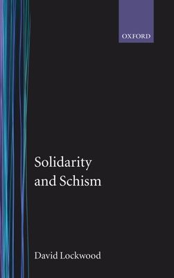 Solidarity and Schism : `The Problem of Disorder' in Durkheimian and Marxist Sociology