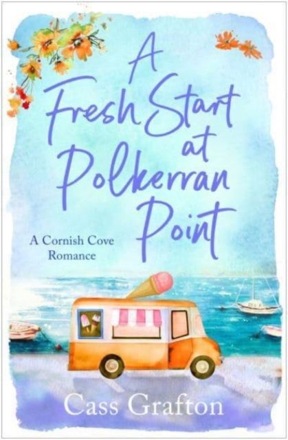 A Fresh Start at Polkerran Point : A light-hearted and beautiful Cornish seaside romance
