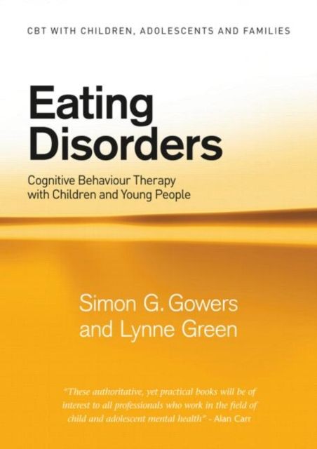 Eating Disorders : Cognitive Behaviour Therapy with Children and Young People