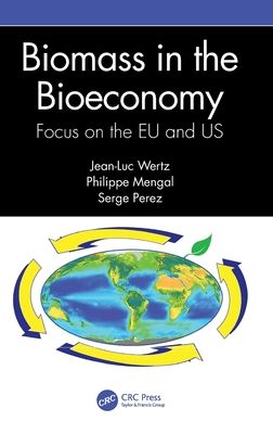 Biomass in the Bioeconomy : Focus on the EU and US