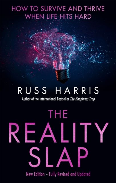 The reality slap 2nd edition : how to survive and thrive when life hits hard