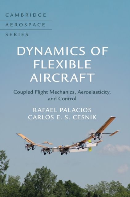 Dynamics of Flexible Aircraft : Coupled Flight Mechanics, Aeroelasticity, and Control
