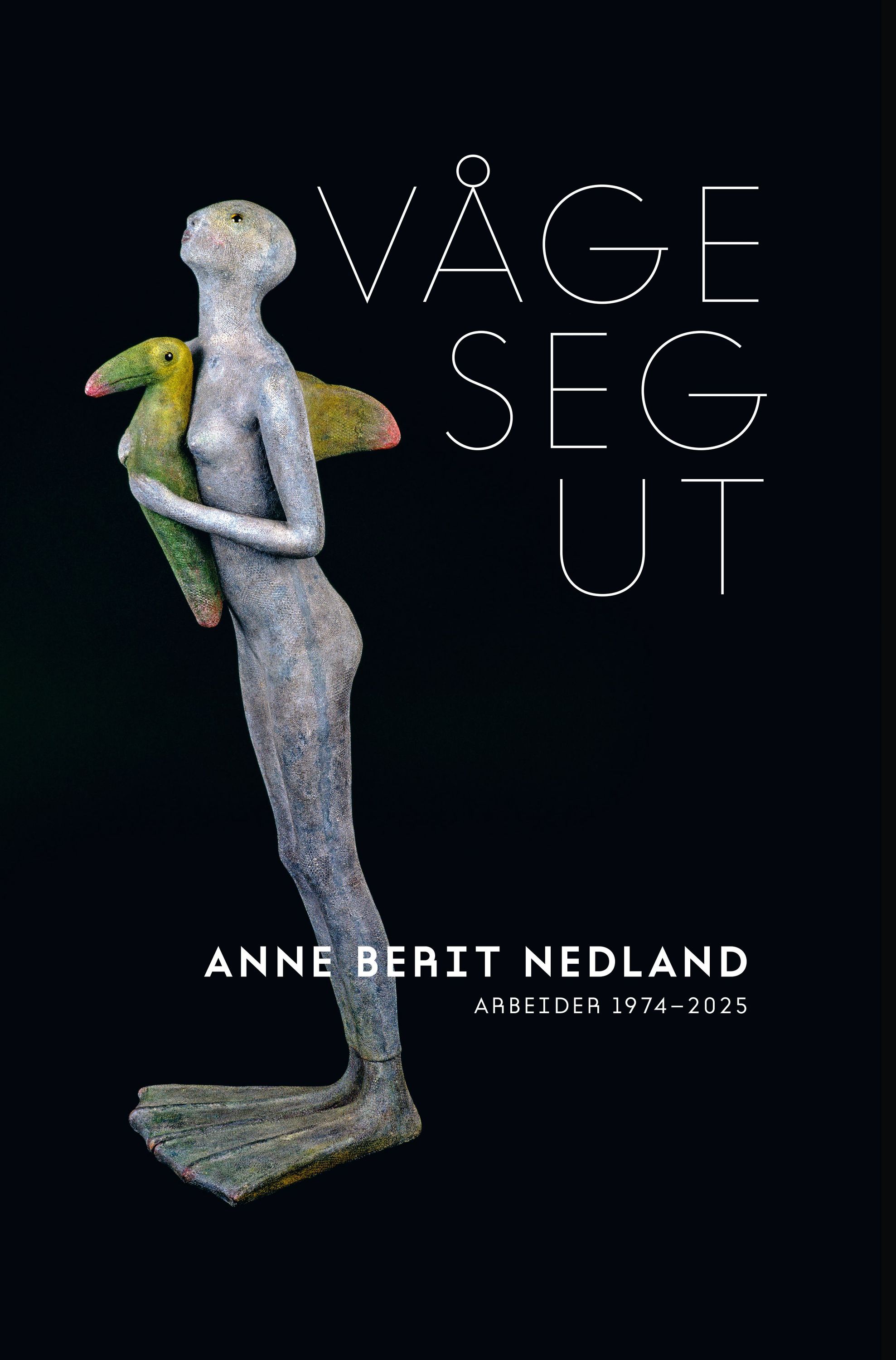 Våge seg ut : Anne Berit Nedland : arbeider 1974 - 2025