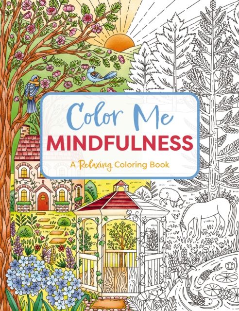 Color Me Mindfulness : A Relaxing Coloring Book