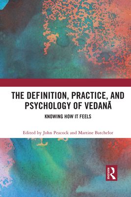 The Definition, Practice, and Psychology of Vedana : Knowing How It Feels