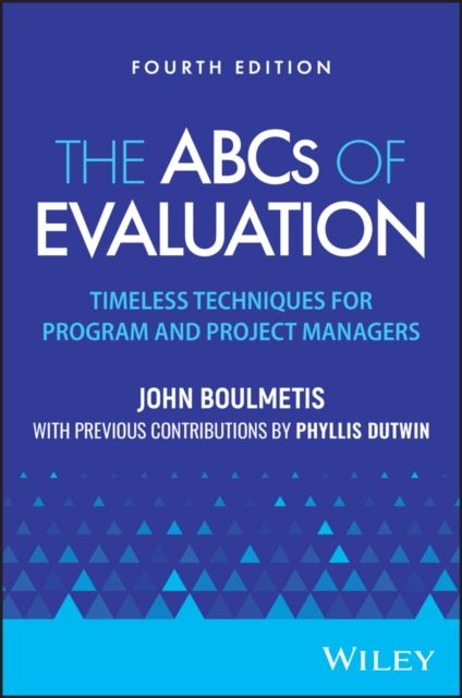 The ABCs of Evaluation : Timeless Techniques for Program and Project Managers