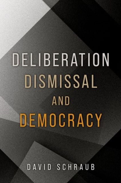 Forsidebilde av Deliberation, Dismissal, and Democracy