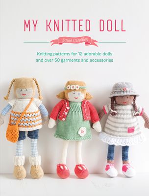 Forsidebilde av My Knitted Doll : Knitting Patterns for 12 Adorable Dolls and Over 50 Garments and Accessories