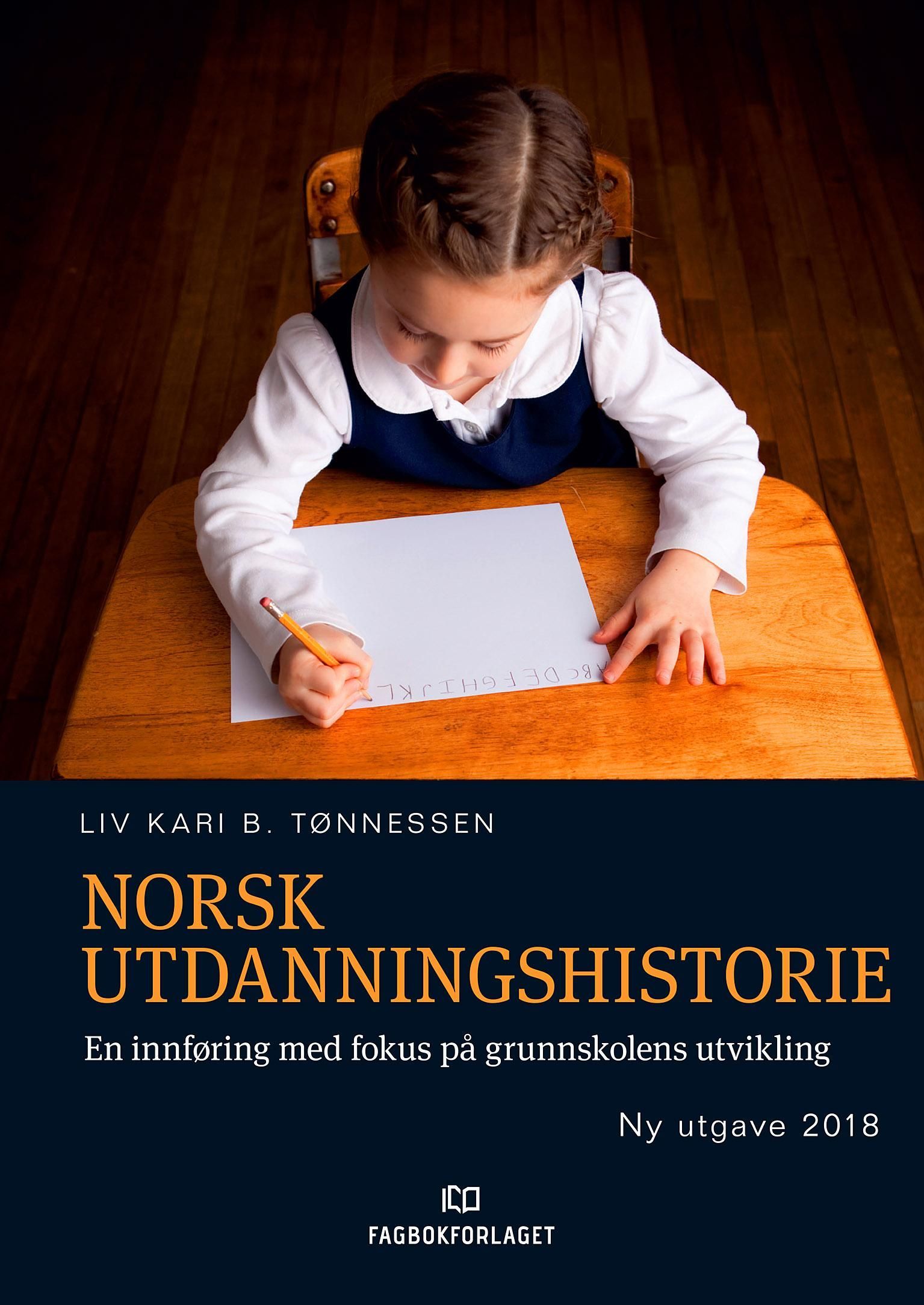 Norsk utdanningshistorie : en innføring med fokus på grunnskolens utvikling