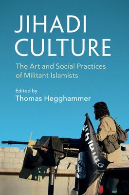 Forsidebilde av Jihadi culture : the art and social practices of militant Islamists