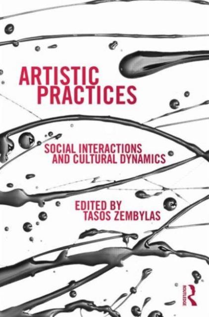 Artistic Practices : Social Interactions and Cultural Dynamics