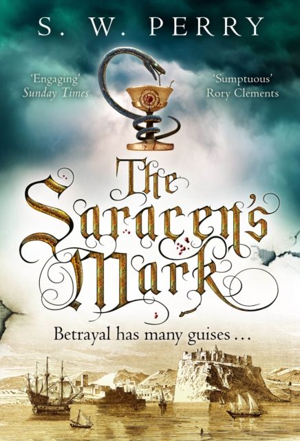 The Saracen's Mark : The spellbinding novel of intrigue and betrayal from the bestselling historical crime series, perfect for fans of S J Parris and Shardlake