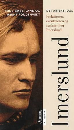 Forsidebilde av Det ariske idol : forfatteren, eventyreren og nazisten Per Imerslund