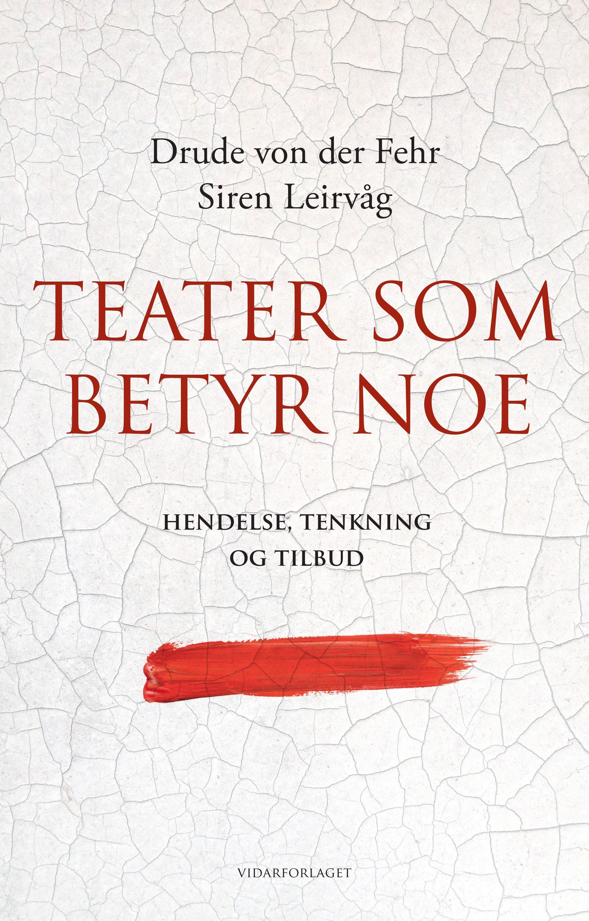 Teater som betyr noe : hendelse, tenkning og tilbud