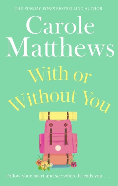 With or Without You : A romantic, escapist novel from the Sunday Times bestseller