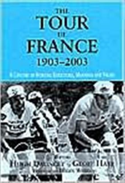 Forsidebilde av The Tour De France, 1903-2003 : A Century of Sporting Structures, Meanings and Values