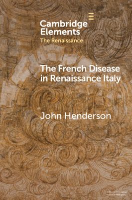 The French Disease in Renaissance Italy : Representation and Experience