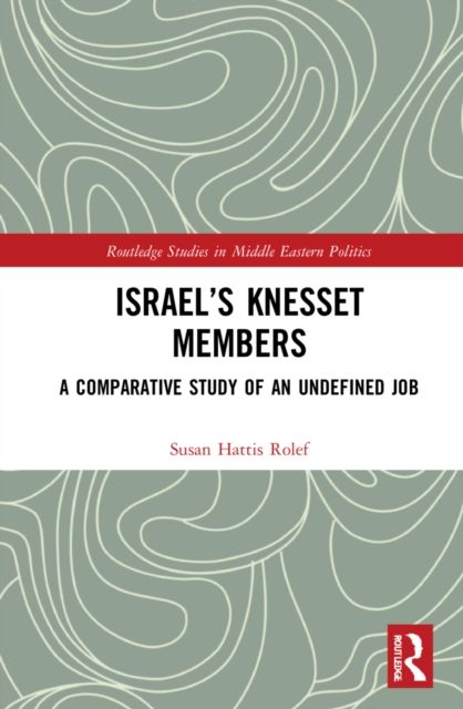 Israel’s Knesset Members : A Comparative Study of an Undefined Job