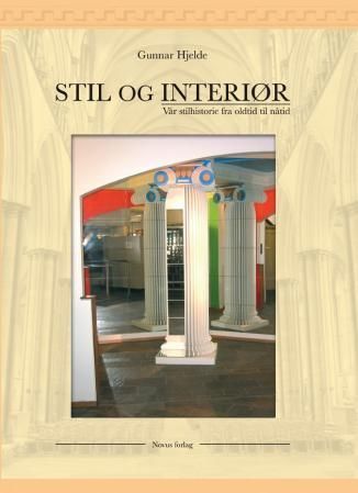 Stil og interiør : vår stilhistorie fra oldtid til nåtid