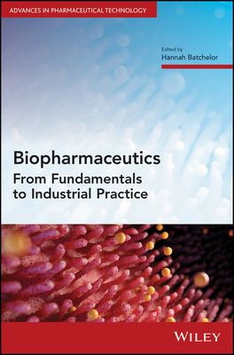 Biopharmaceutics : From Fundamentals to Industrial Practice