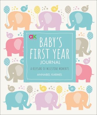 Baby's First Year Journal : A Keepsake of Milestone Moments