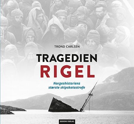 Tragedien Rigel : norgeshistoriens største skipskatastrofe