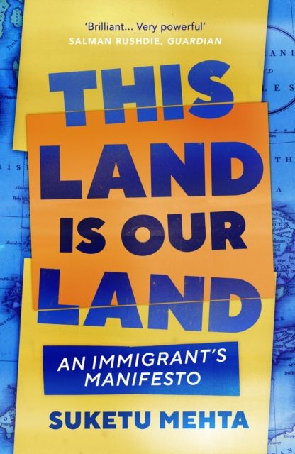 This Land Is Our Land : An Immigrant’s Manifesto