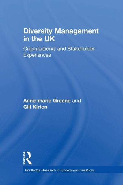 Diversity Management in the UK : Organizational and Stakeholder Experiences