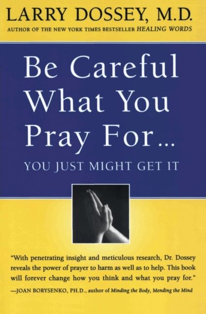 Be Careful What You Pray For... : You Just Might Get It