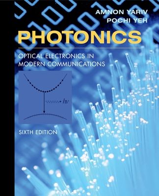 Photonics : Optical Electronics in Modern Communications