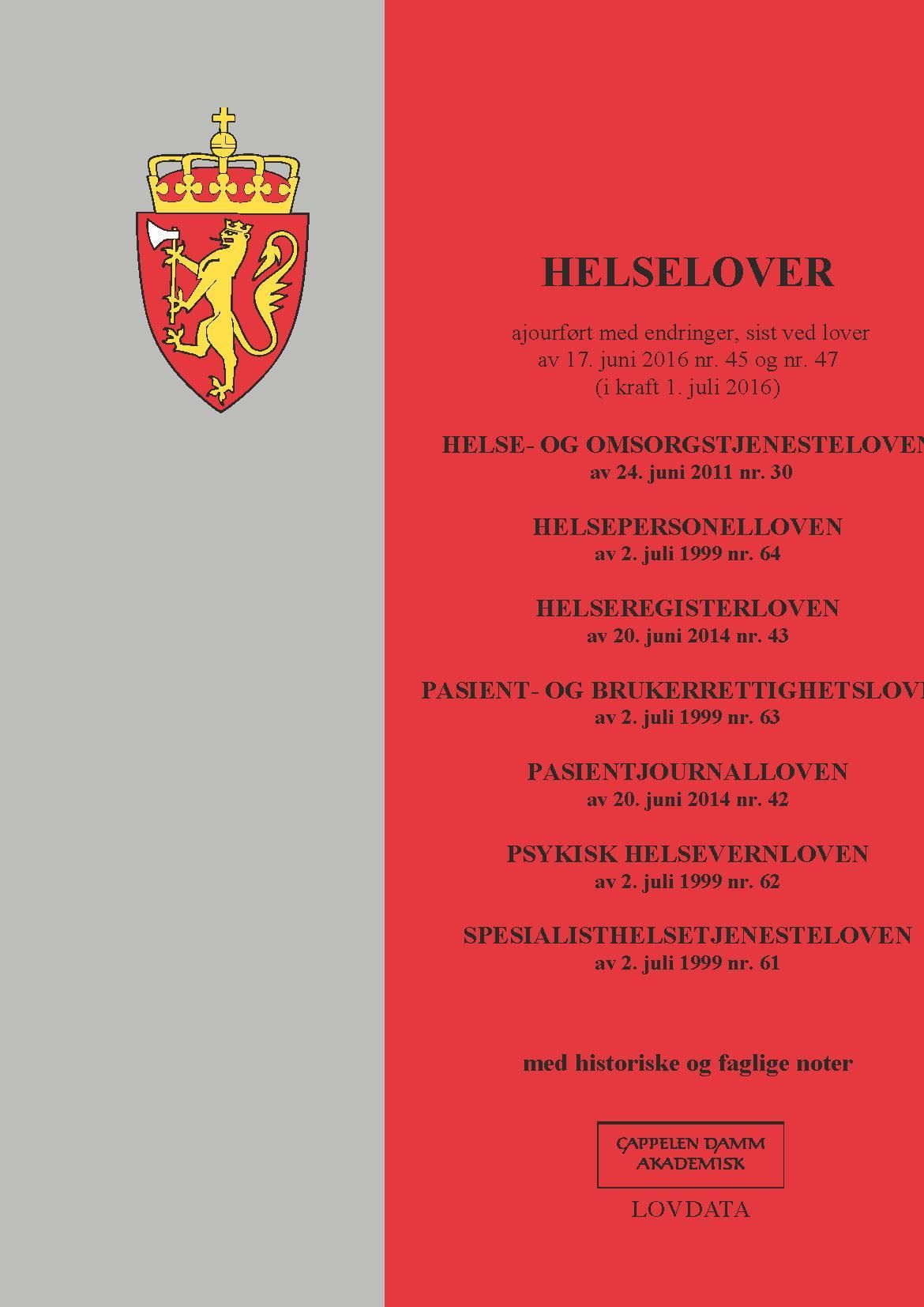 Helselover : ajourført med endringer, sist ved lover av 17. juni 2016 nr. 45 og nr. 47 (i kraft 1. juli 2016) : med historiske og faglige noter