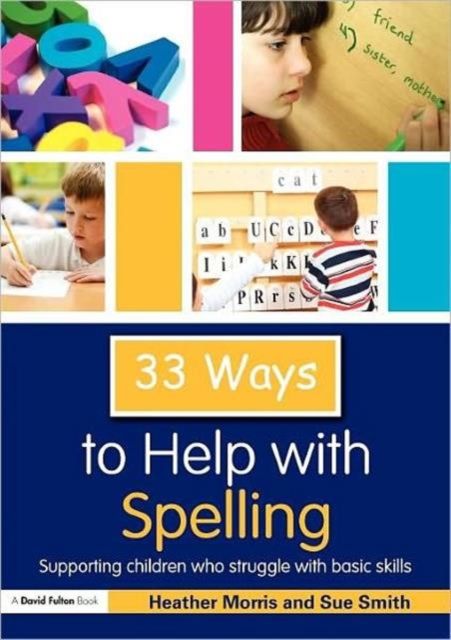 33 Ways to Help with Spelling : Supporting Children who Struggle with Basic Skills