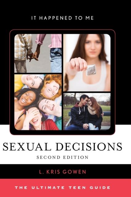 Sexual Decisions : The Ultimate Teen Guide