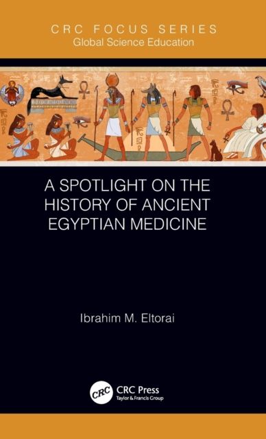 A Spotlight on the History of Ancient Egyptian Medicine