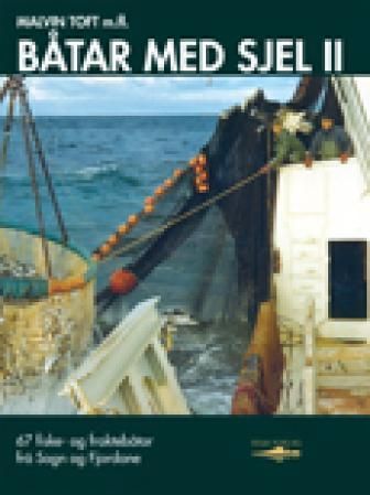 Båtar med sjel II : 67 fiske- og fraktebåtar frå Sogn og Fjordane
