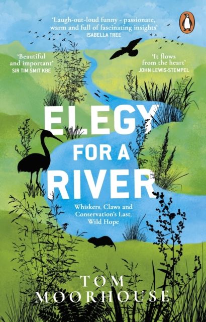 Elegy For a River : Whiskers, Claws and Conservation’s Last, Wild Hope
