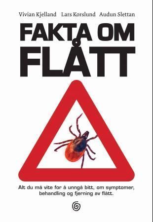 Fakta om flått : alt du trenger å vite for å unngå bitt, om symptomer, behandling og fjerning av fått
