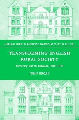 Transforming English Rural Society : The Verneys and the Claydons, 1600–1820