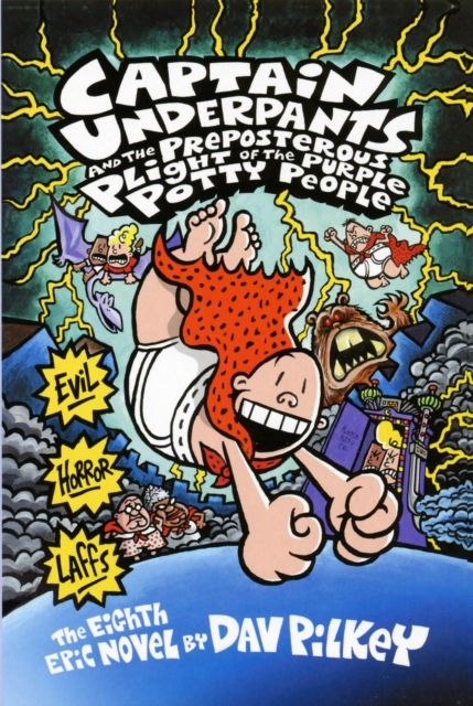 Captain Underpants and the preposterous plight of the purple potty people : the eight epic novel