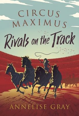 Circus Maximus: Rivals On the Track : An Ancient Roman Adventure