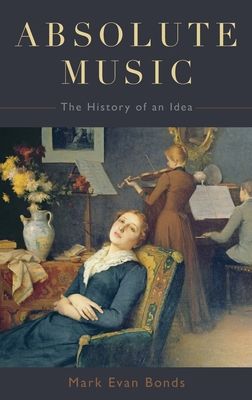 Absolute Music : The History of an Idea