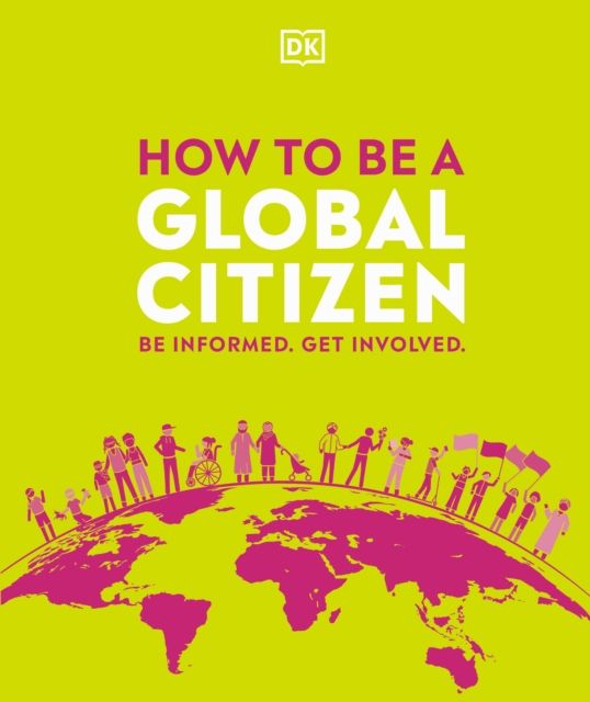 How to be a global citizen : be informed, get involved