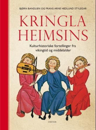 Kringla heimsins : kulturhistoriske fortellinger fra vikingtid og middelalder