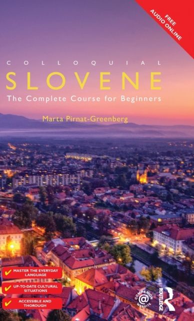 Colloquial Slovene : The Complete Course for Beginners
