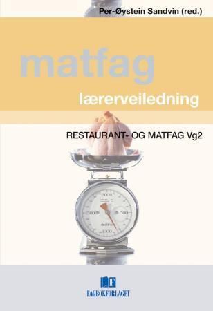 Matfag : restaurant- og matfag vg2. Lærerveiledning