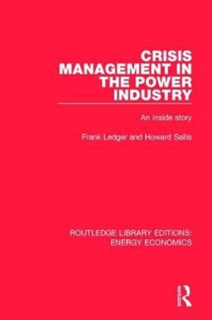 Crisis Management in the Power Industry : An Inside Story